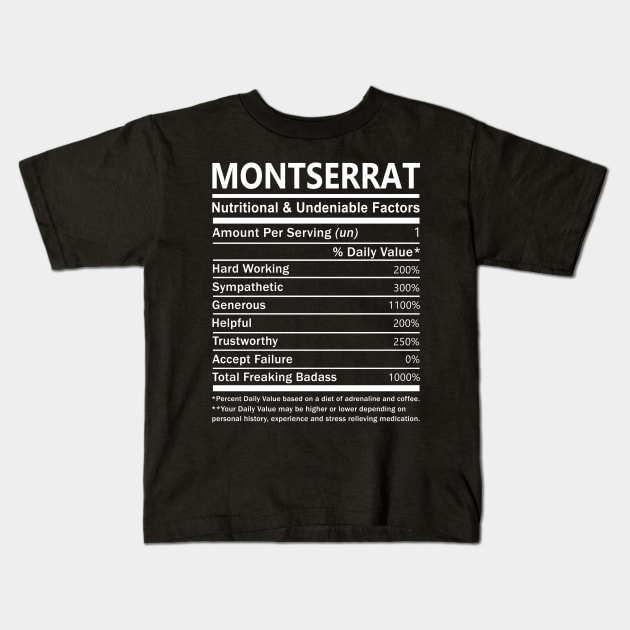 Montserrat Name T Shirt - Montserrat Nutritional and Undeniable Name Factors Gift Item Tee Kids T-Shirt by nikitak4um